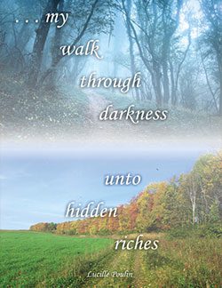 My Walk Through Darkness Unto Hidden Riches